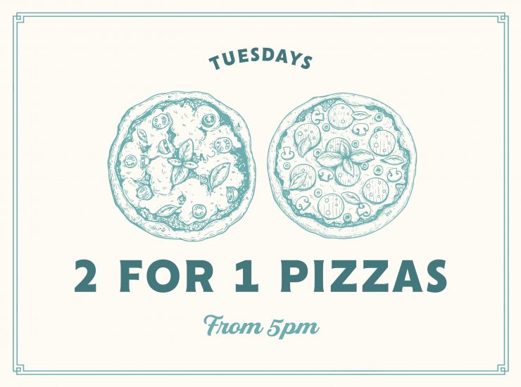 Tuesday: 2 for 1 Pizzas